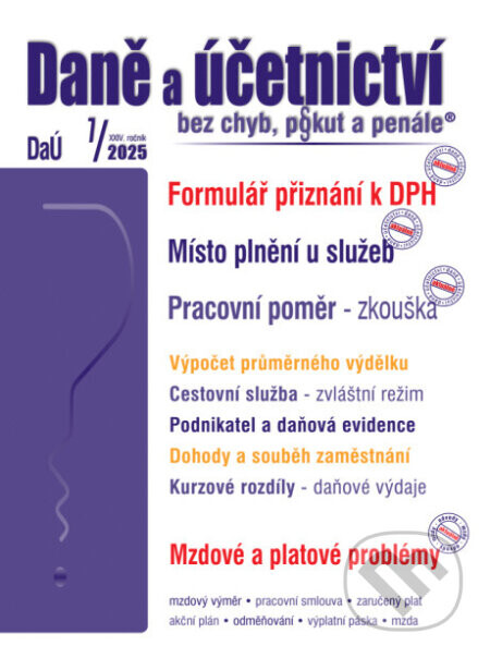 Daně a účetnictví bez chyb, pokut a penále č. 7 / 2025 - Formulář přiznání k DPH – změny - Poradca s.r.o.