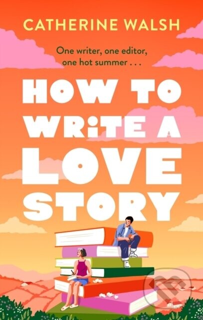How to Write a Love Story - Catherine Walsh
