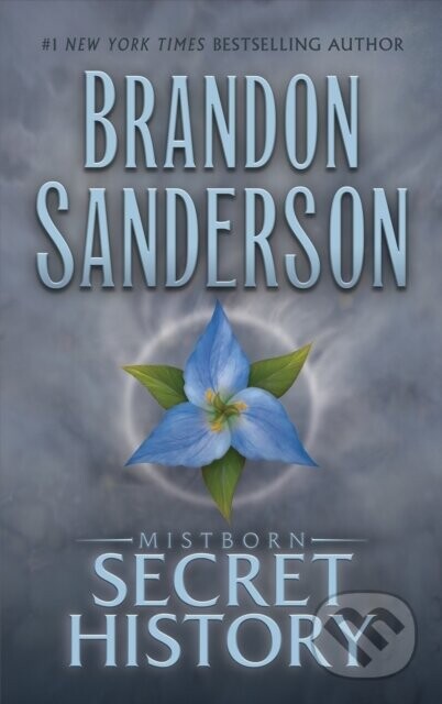 The Mistborn: Secret History - Brandon Sanderson