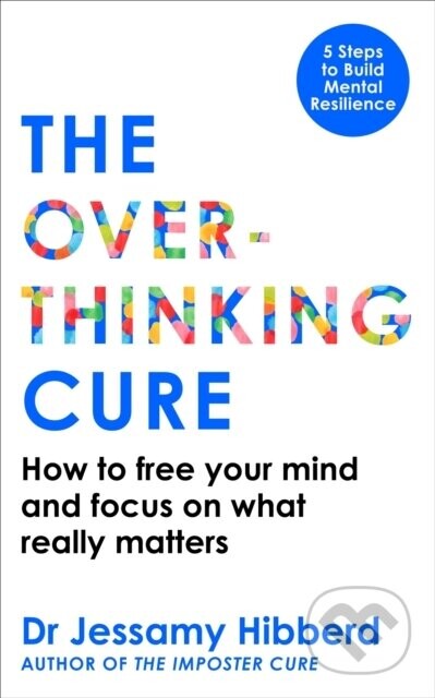 The Overthinking Cure - Dr Jessamy Hibberd