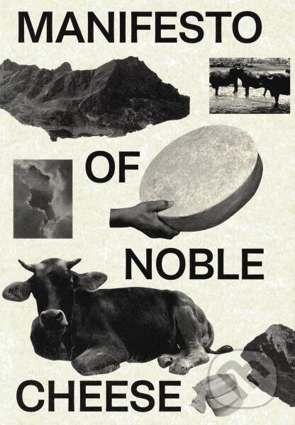Manifesto of Noble Cheese - Jiří Jelínek