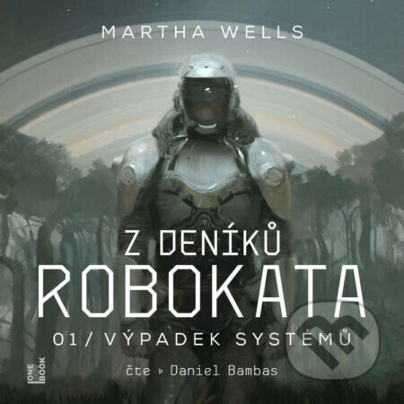 Z deníků Robokata 1 – Výpadek systémů - Martha Wells