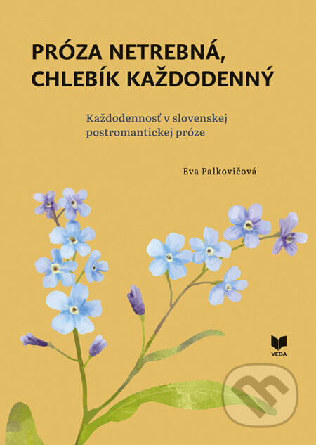 Próza netrebná, chlebík každodenný - Eva Palkovičová