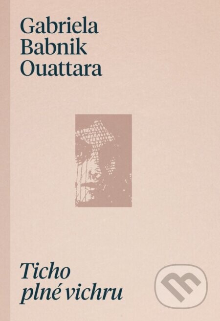 Ticho plné vichru - Gabriela Ouattara Babnik