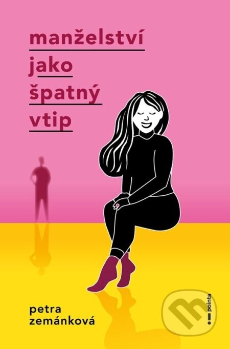 Manželství jako špatný vtip - Petra Zemánková