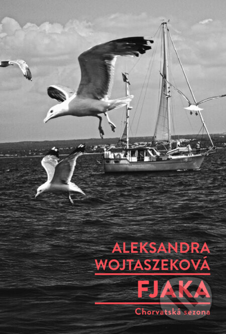 Fjaka - Chorvatská sezona - Aleksandra Wojtaszeková