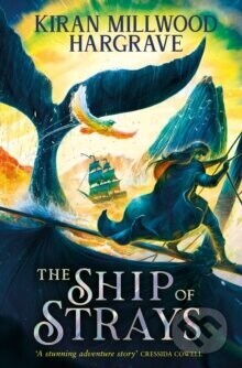 Geomancer: The Ship of Strays - Kiran Millwood Hargrave