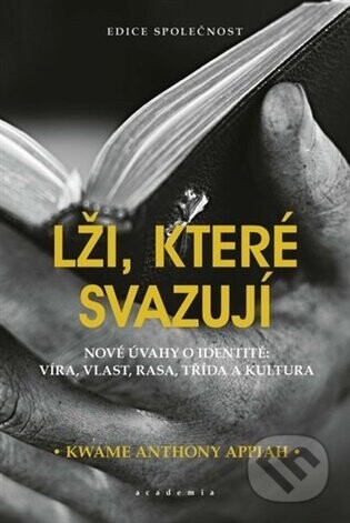 Lži, které svazují - Kwame Anthony Appiah