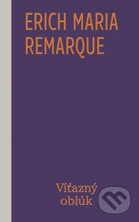 Víťazný oblúk - Erich Maria Remarque