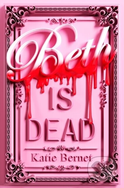 Beth is Dead: Signed Edition - Katie Bernet