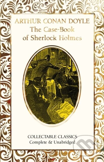 The Case-Book of Sherlock Holmes - Sir Arthur Conan Doyle