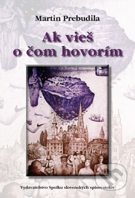 Ak vieš o čom hovorím - Martin Prebudila