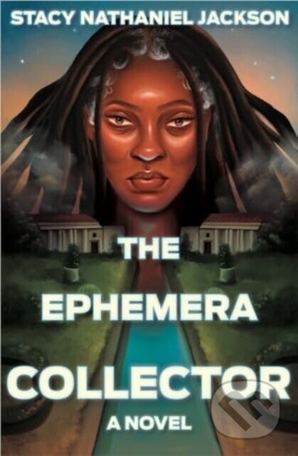 The Ephemera Collector - A Novel - Stacy Nathaniel Jackson