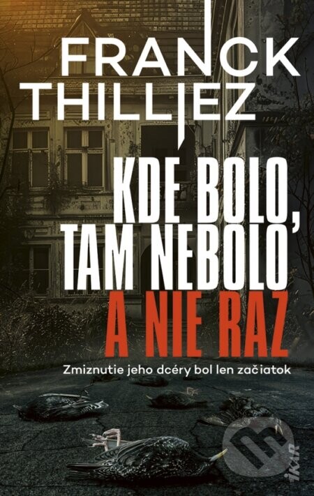 Kde bolo, tam nebolo a nie raz - Franck Thilliez