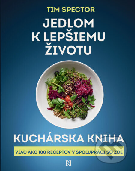 Jedlom k lepšiemu životu: Kuchárska kniha - Tim Spector