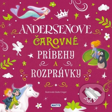 Úžasné príbehy: Andersenove čarovné príbehy a rozprávky - Hans Christian Andersen
