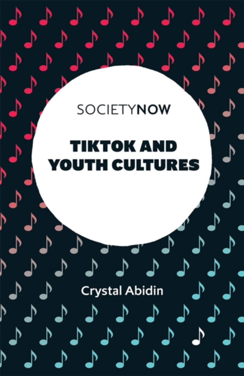 TikTok and Youth Cultures - Crystal  Abidin