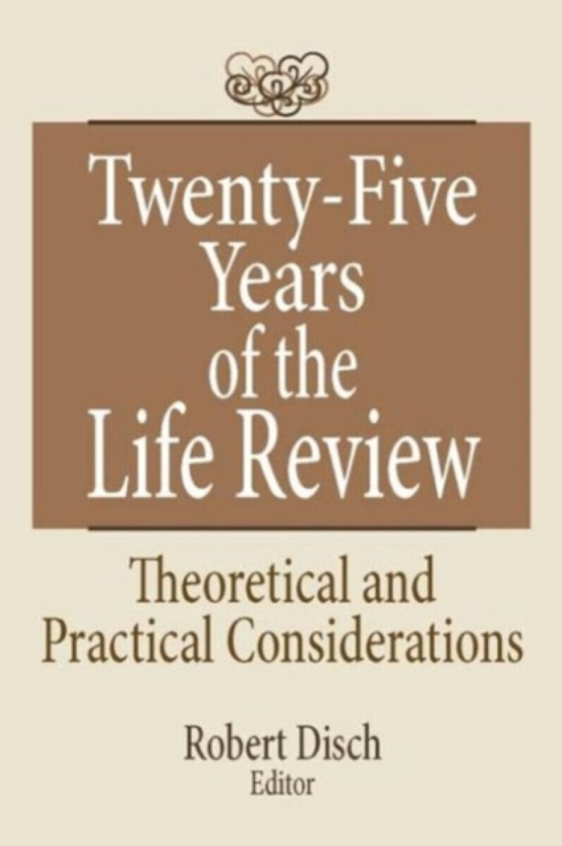 Twenty-Five Years of the Life Review - Robert Disch