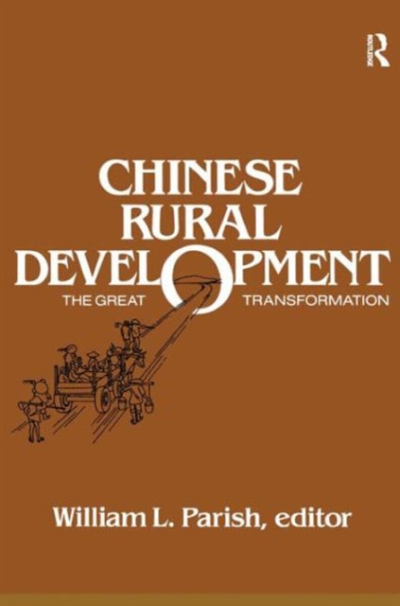 Chinese Rural Development: The Great Transformation - William L. Parish