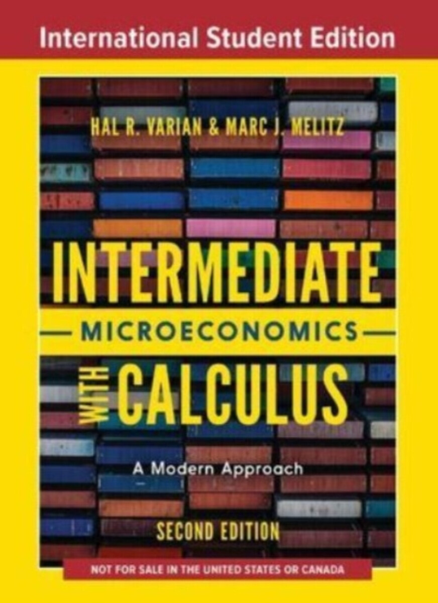 Intermediate Microeconomics with Calculus - Marc Melitz, Hal R.  Varian