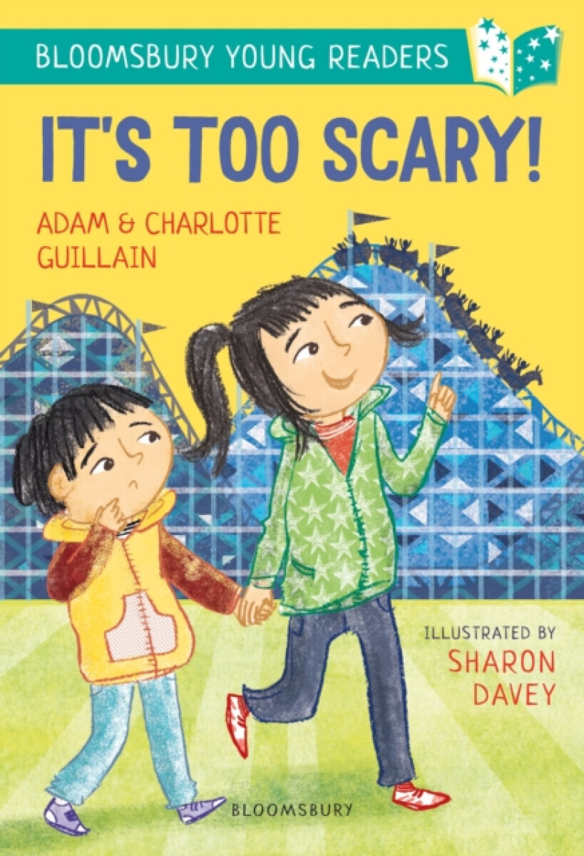 It's Too Scary! A Bloomsbury Young Reader - Adam Guillain, Charlotte Guillain