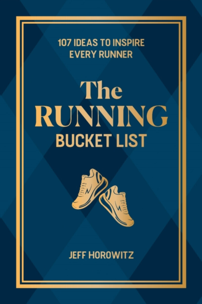 The Running Bucket List - Jeff Horowitz