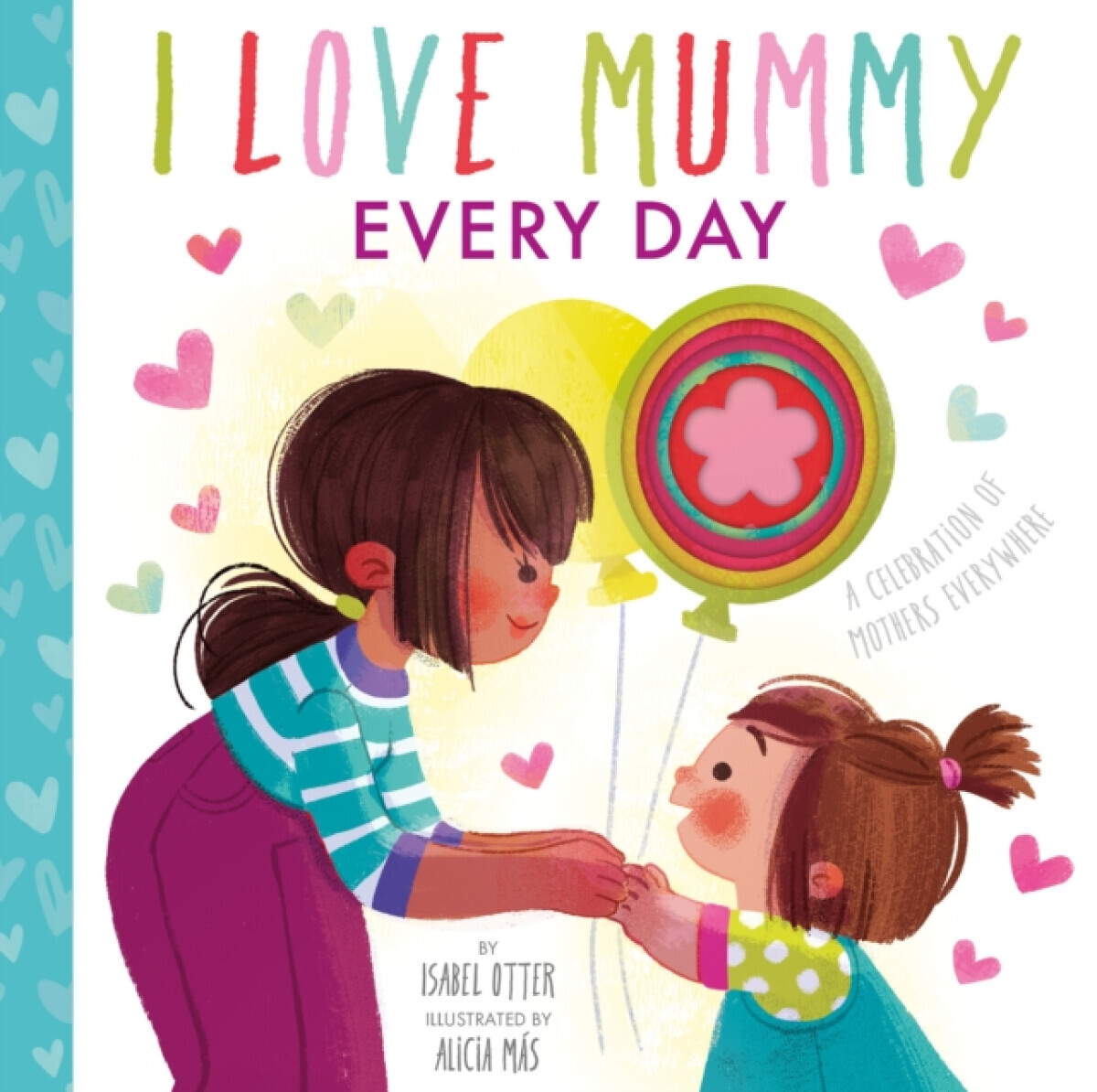 I Love Mummy Every Day - Isabel Otter, Alicia Mas