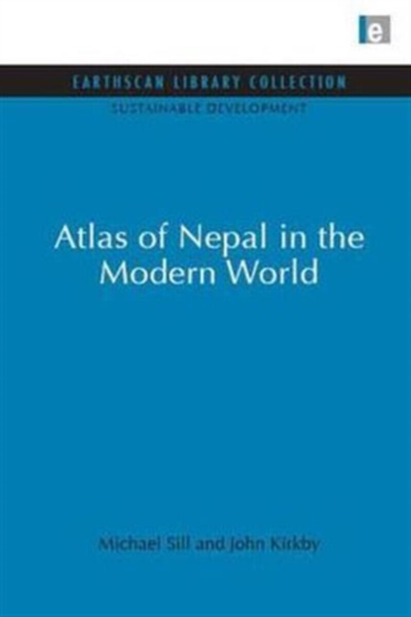 Atlas of Nepal in the Modern World - Michael Sill