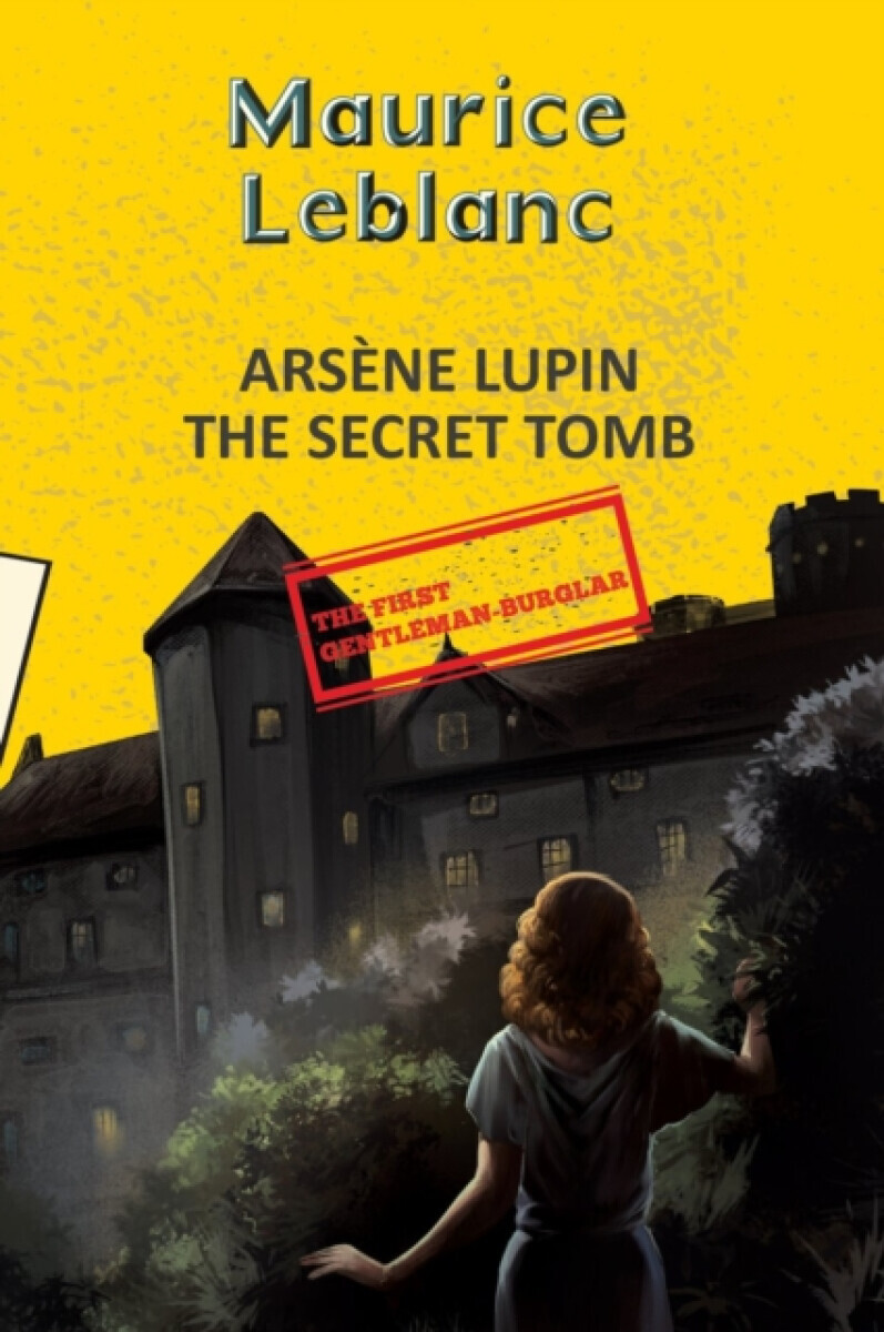 Arsene Lupin 12: The Secret Tomb - Maurice Leblanc