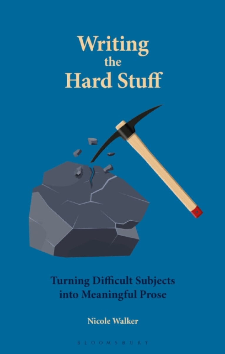 Writing the Hard Stuff - Dr. Nicole  Walker