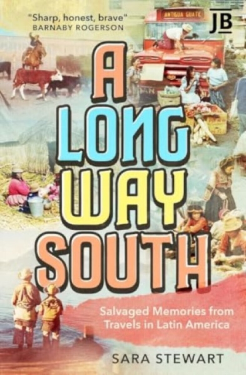A Long Way South - Sara Stewart