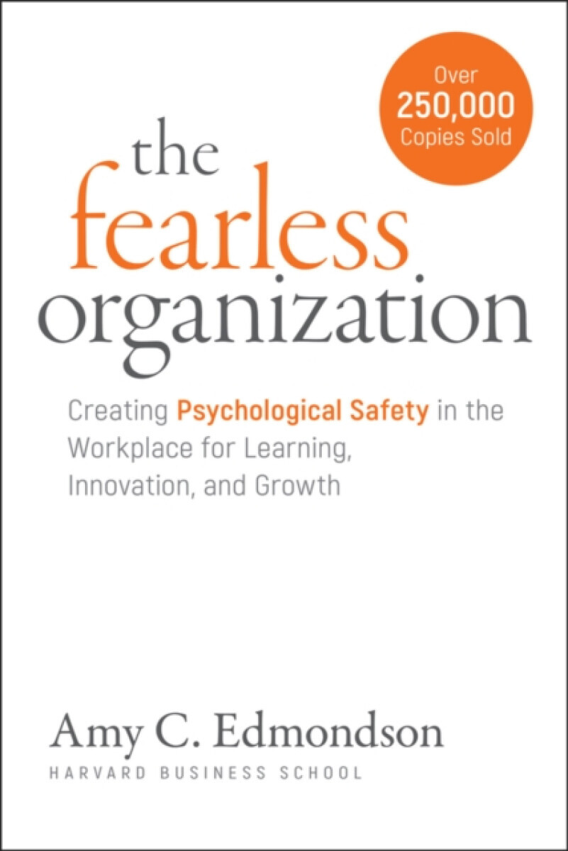 The Fearless Organization - Amy C. Edmondson