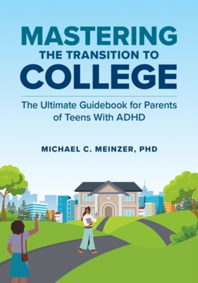 Mastering the Transition to College - Michael C.  Meinzer
