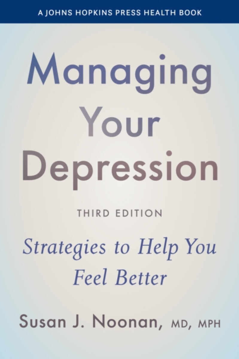 Managing Your Depression - Susan J. Noonan