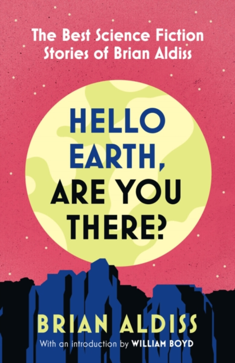 Hello Earth, Are You There? - Brian Wilson Aldiss