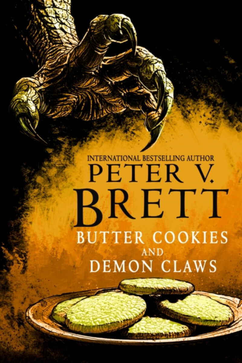 Butter Cookies and Demon Claws - Peter V. Brett
