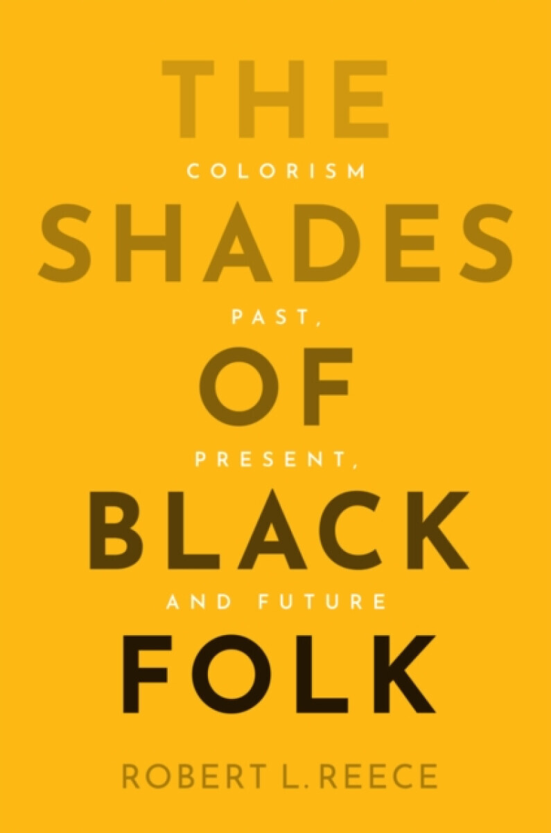 The Shades of Black Folk - Robert L.  Reece