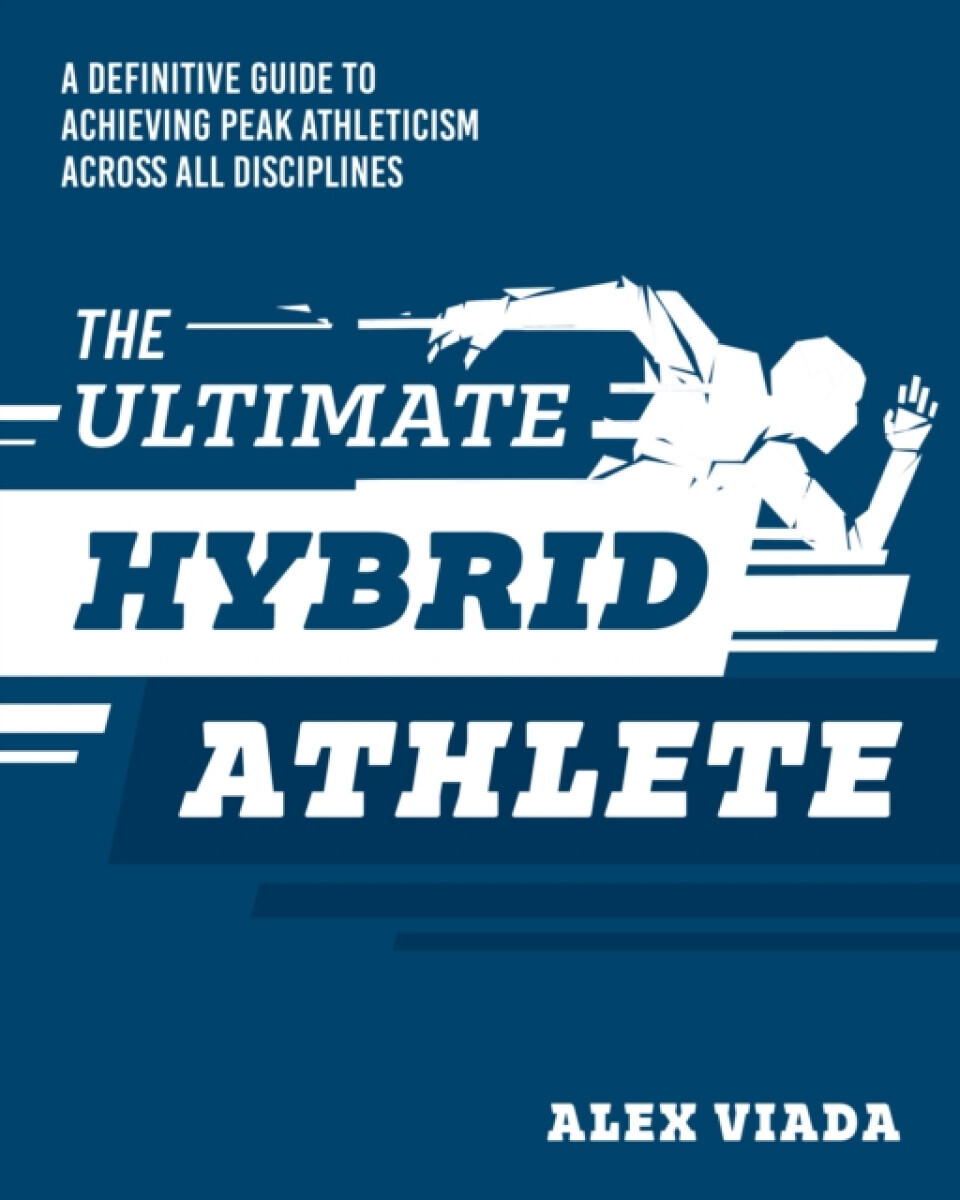 The Ultimate Hybrid Athlete - Alex Viada