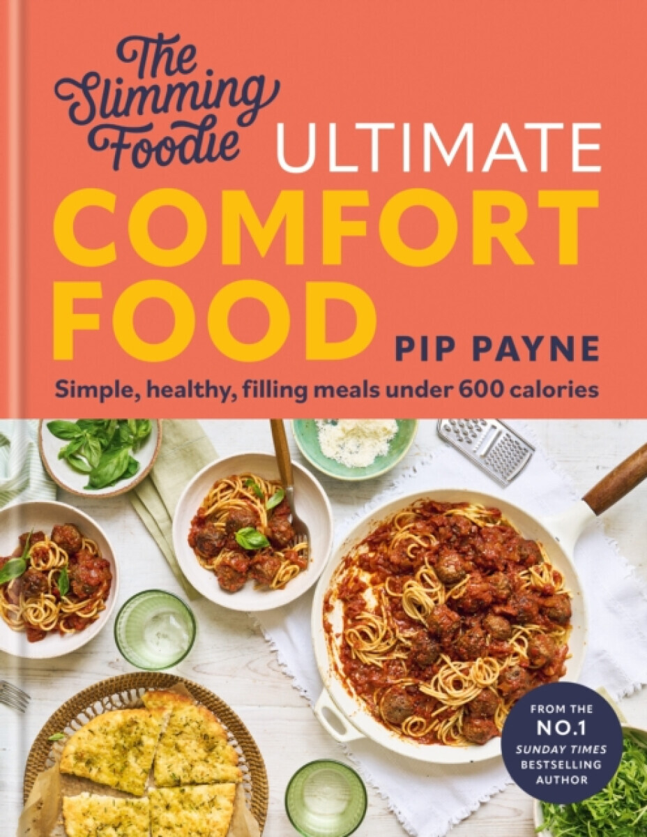 The Slimming Foodie Ultimate Comfort Food - Pip Payne