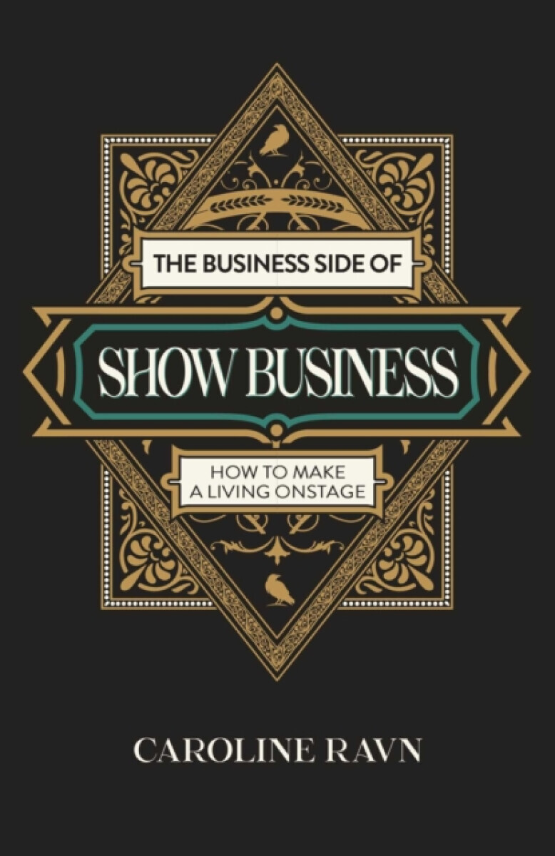 Business Side of Show Business, The - Caroline Ravn