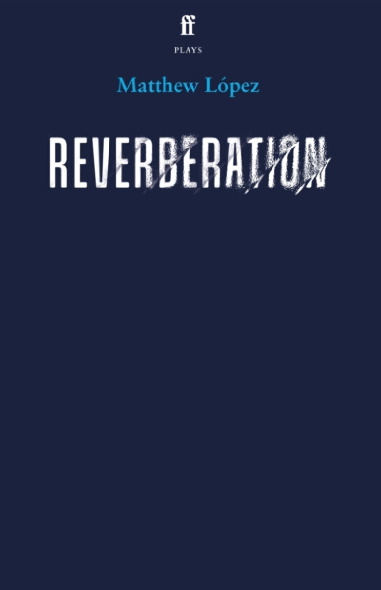 Reverberation - Matthew Lopez