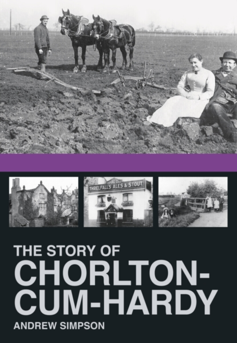 The Story of Chorlton-cum-Hardy - Andrew Simpson
