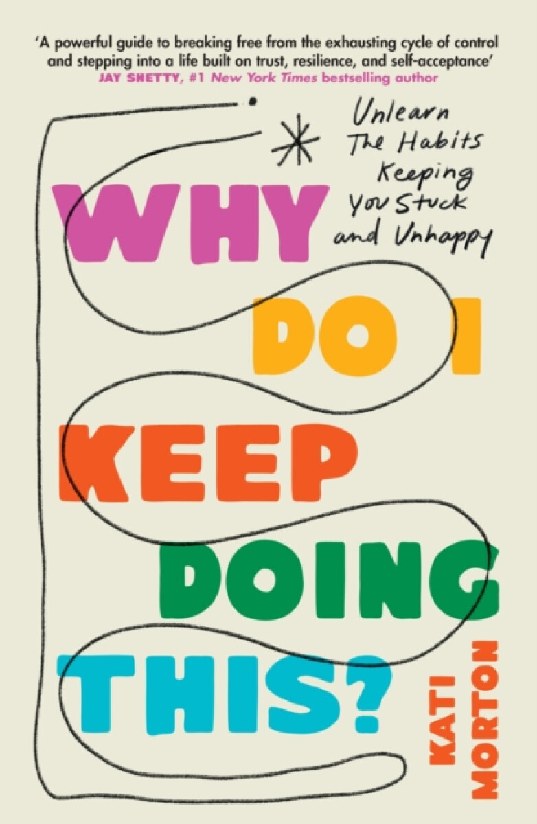 Why Do I Keep Doing This? - Kati Morton