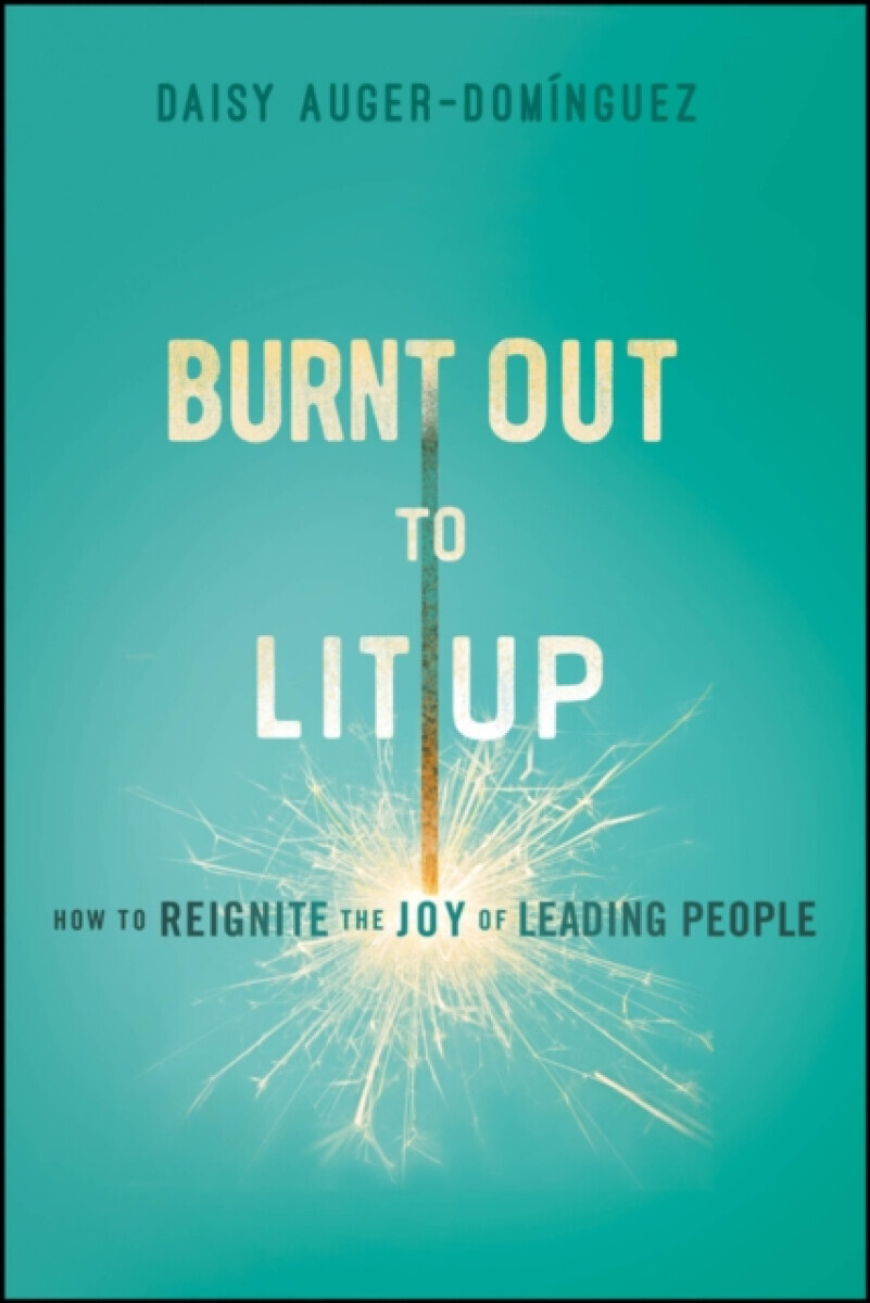 Burnt Out to Lit Up - Daisy  Auger-Dominguez