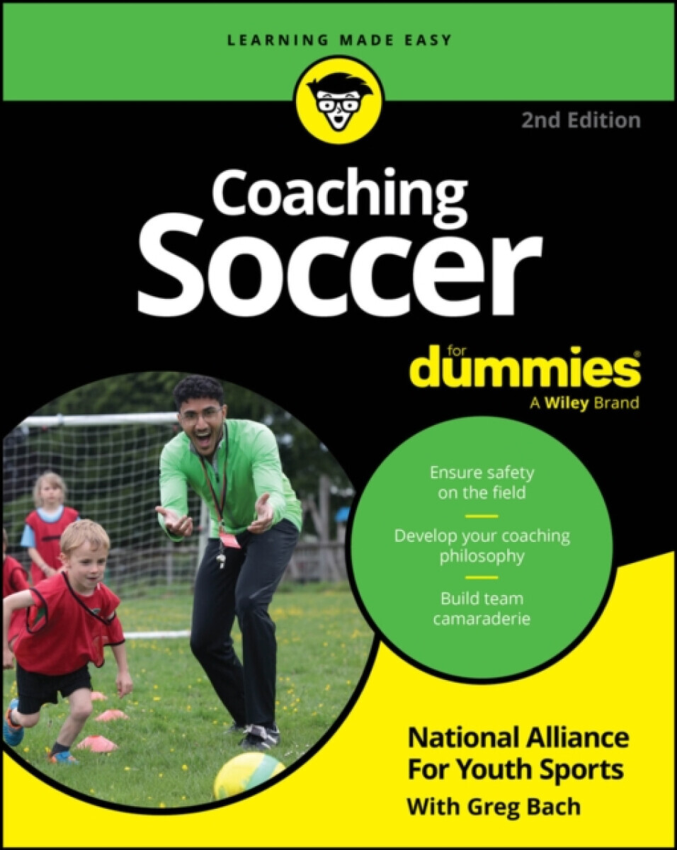 Coaching Soccer For Dummies - Bach Greg, National Alliance for Youth Sports