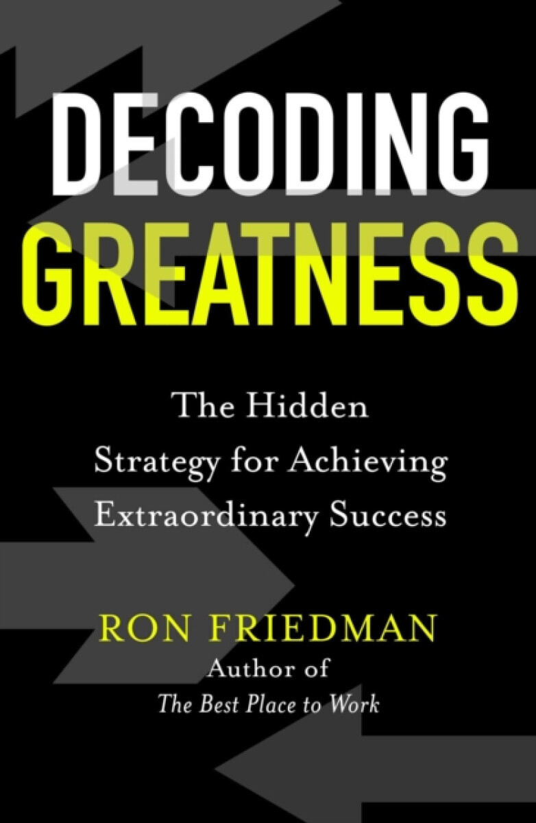 Decoding Greatness - Ron Friedman
