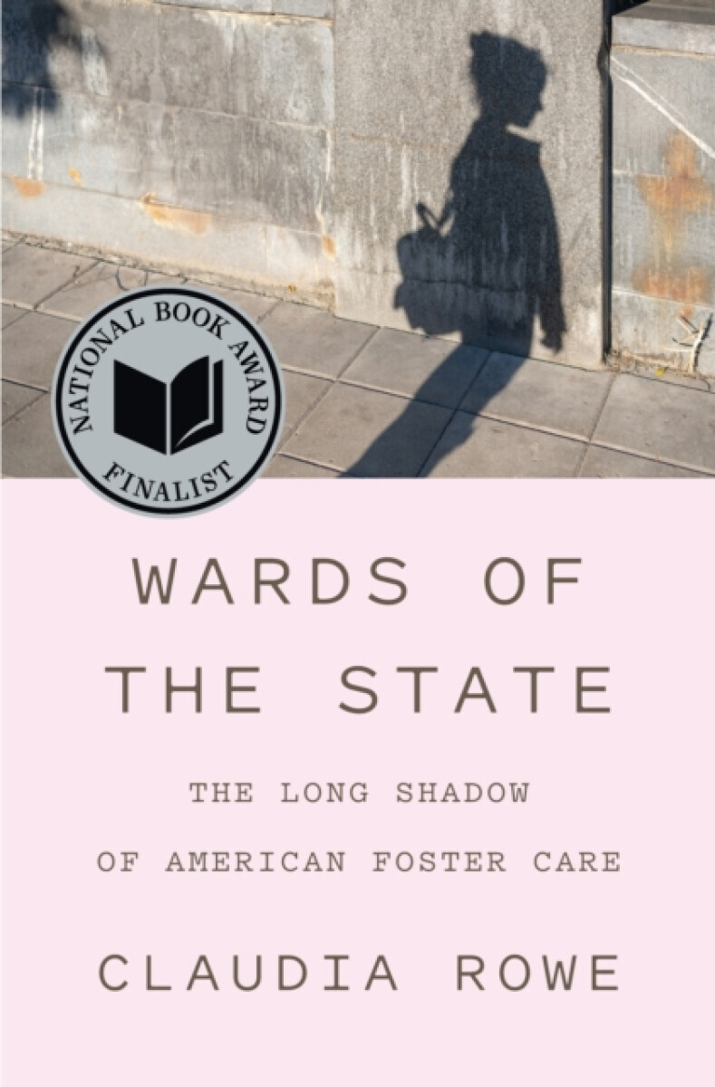 Wards of the State - Claudia Rowe