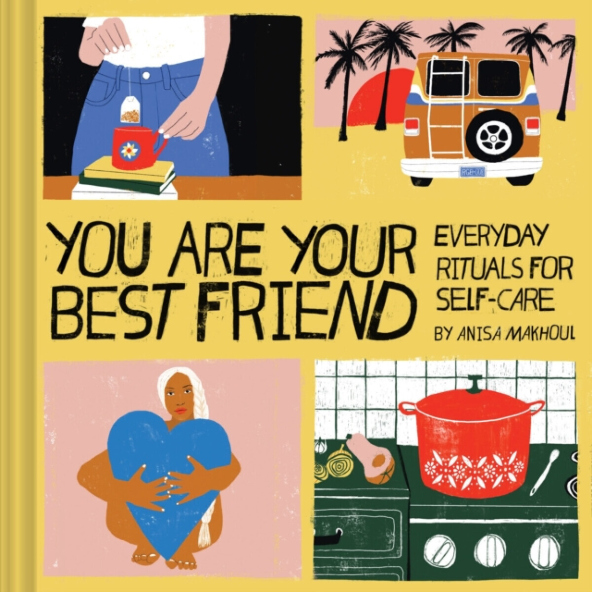 You Are Your Best Friend - Anisa Makhoul