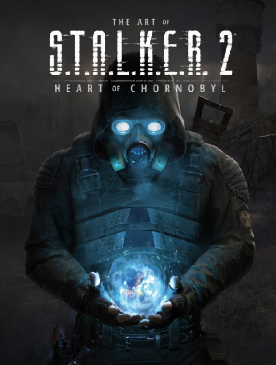 The Art of S.T.A.L.K.E.R. 2: Heart of Chornobyl - GSC Game World
