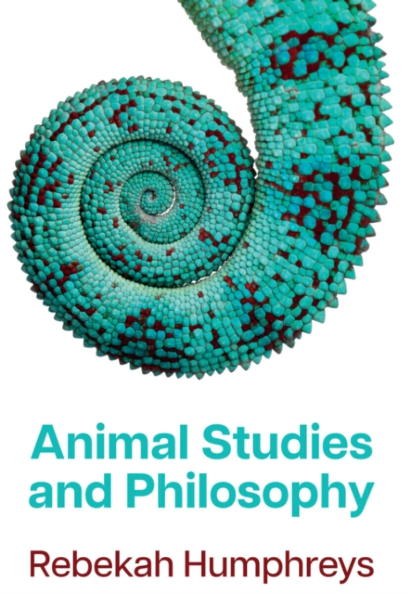 Animal Studies and Philosophy - Rebekah  Humphreys